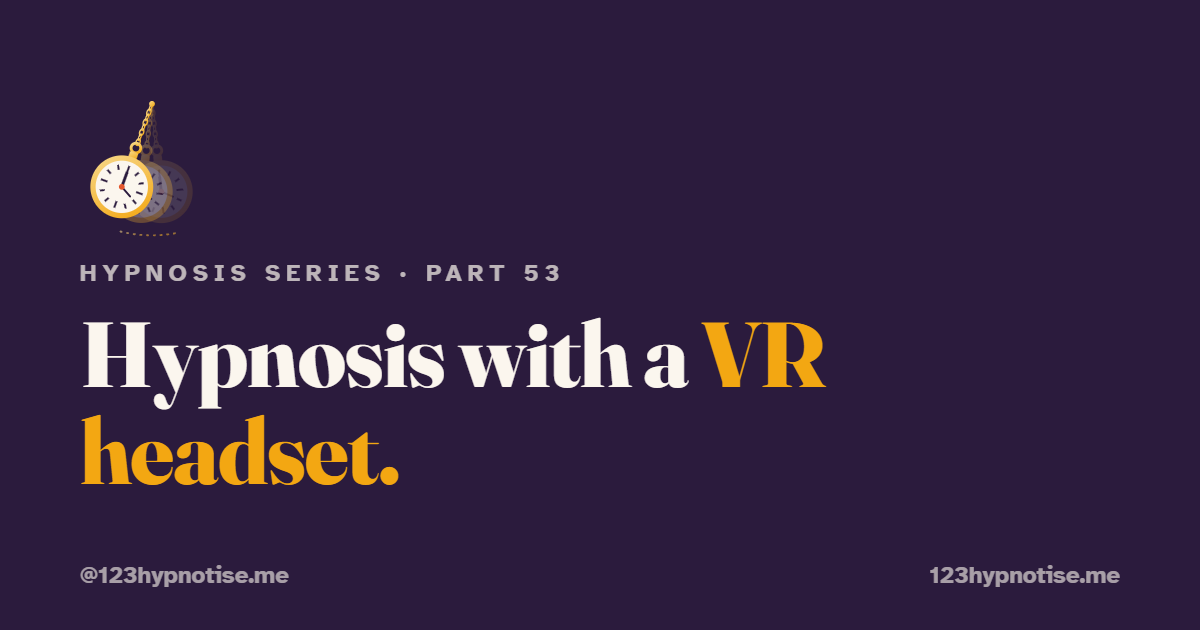 Virtual Reality hypnosis
