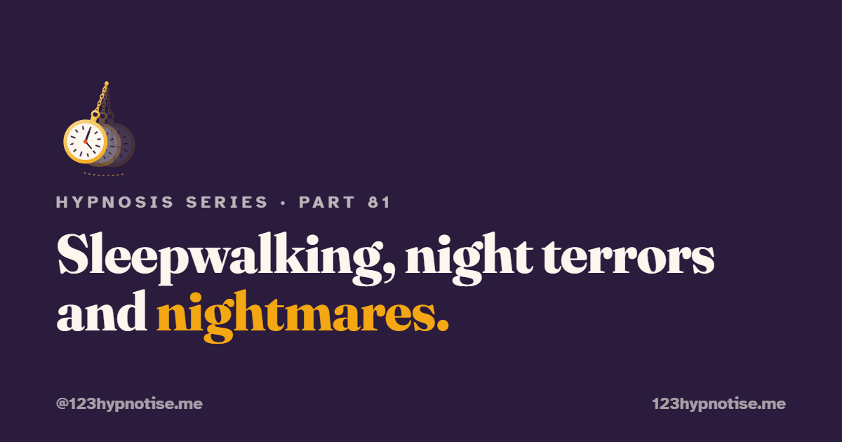 Hypnosis for sleepwalking and night terrors