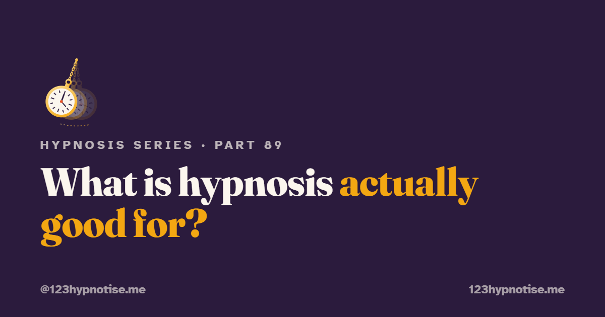 What is hypnosis best for?