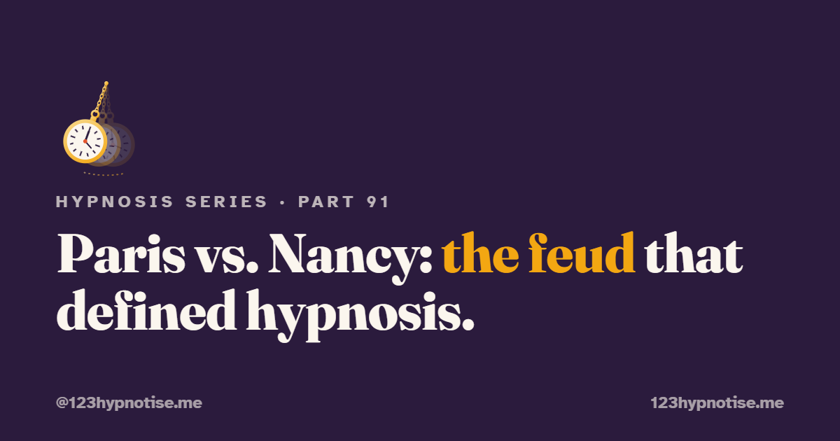 Paris vs Nancy the feud that defined hypnosis