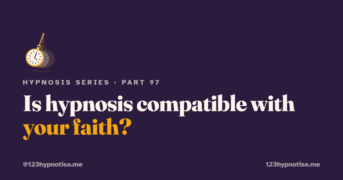 Hypnosis and Religion: Is It Compatible With Your Faith?