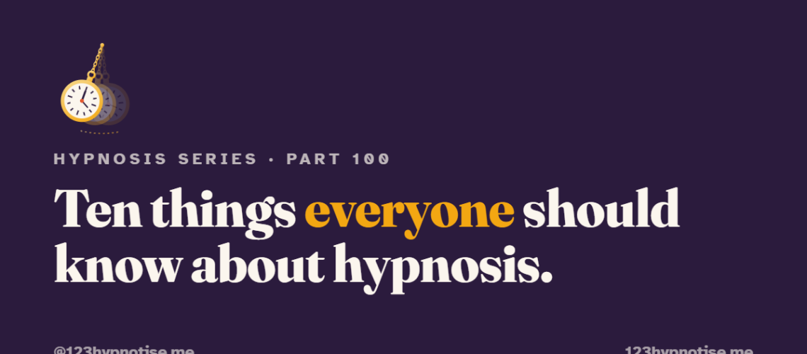 Ten Things Everyone Should Know About Hypnosis"