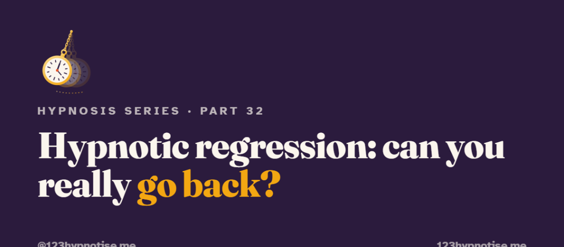 Hypnotic Regression: Can You Really Go Back?