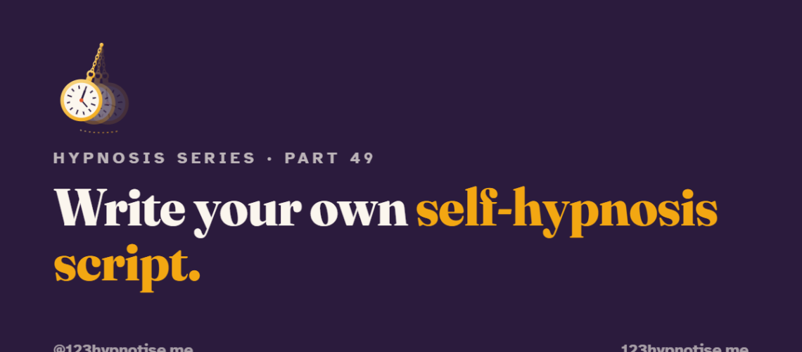 How to Write Your Own Self-Hypnosis Script